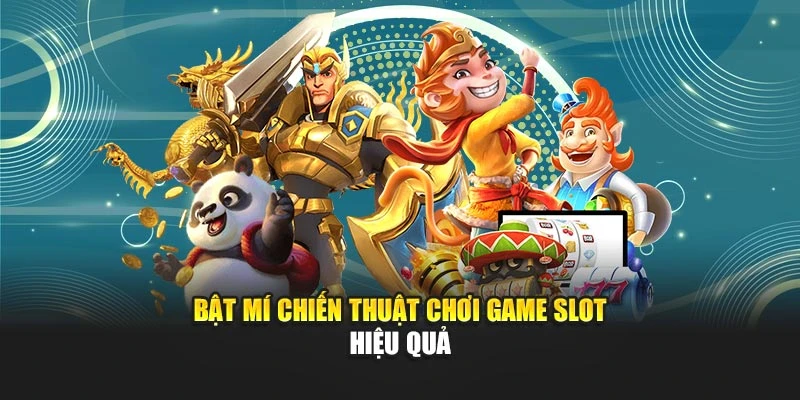 Bật mí chiến thuật chơi game slot hiệu quả